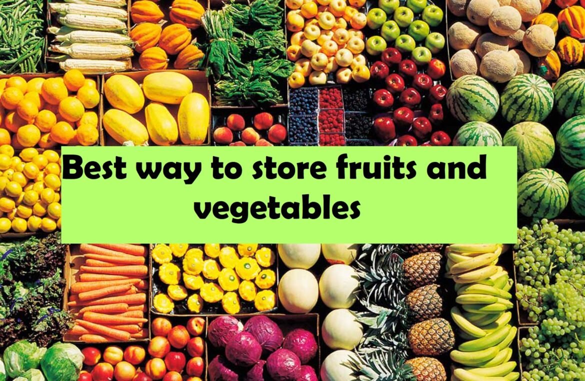 Best way to store fruits and vegetables